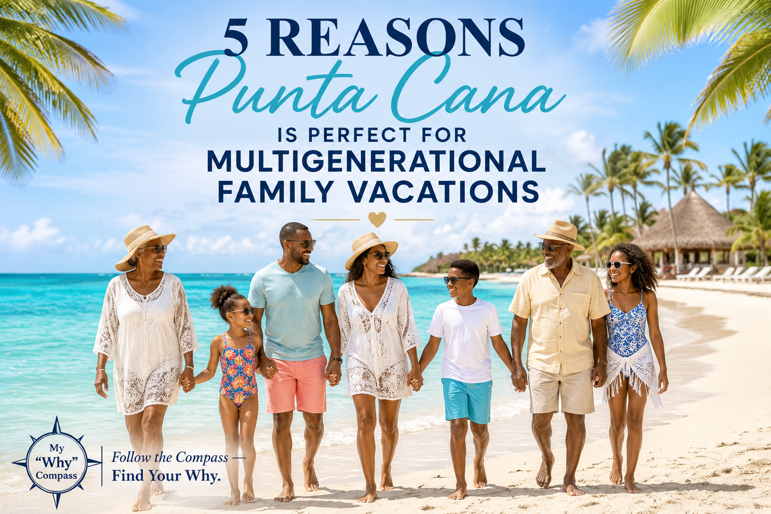 5 Reasons Punta Cana Is Perfect for Multigenerational Family Vacations